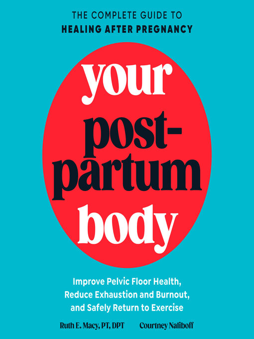Title details for Your Postpartum Body by Ruth E. Macy, PT, DPT - Wait list